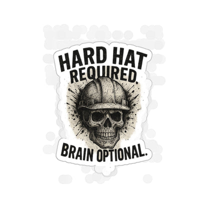 Hard Hat Required — Skull Construction Die-Cut Sticker ("Brain Optional")